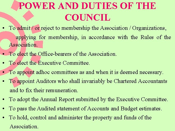 POWER AND DUTIES OF THE COUNCIL • To admit / or reject to membership