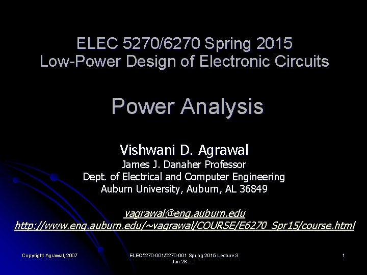 ELEC 5270/6270 Spring 2015 Low-Power Design of Electronic Circuits Power Analysis Vishwani D. Agrawal