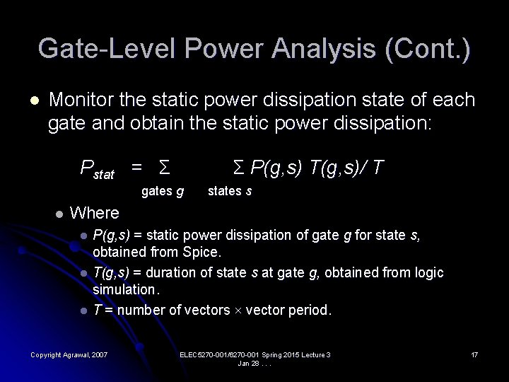 Gate-Level Power Analysis (Cont. ) l Monitor the static power dissipation state of each