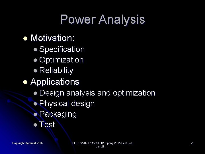 Power Analysis l Motivation: l Specification l Optimization l Reliability l Applications l Design