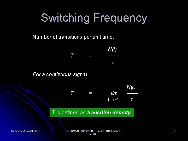 Switching Frequency Number of transitions per unit time: T = N(t) ─── t For