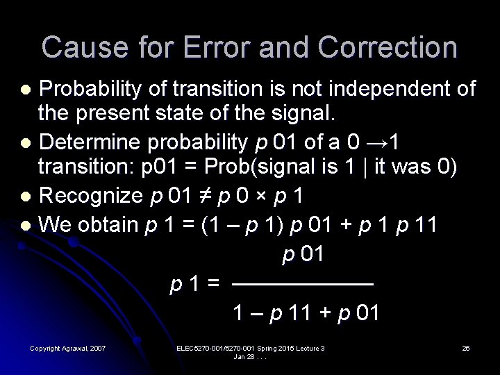 Cause for Error and Correction Probability of transition is not independent of the present
