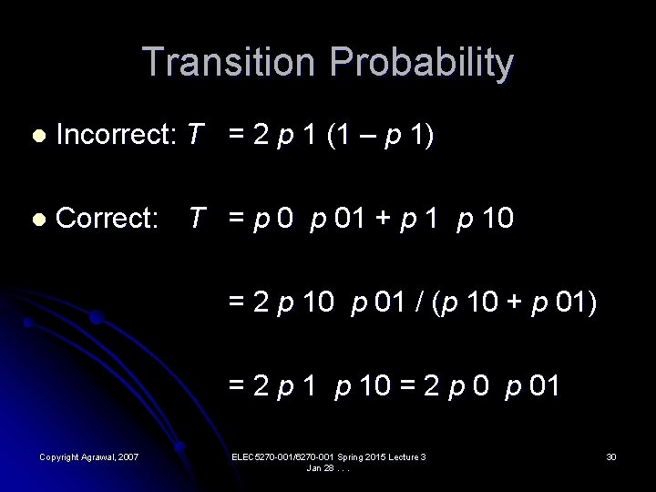 Transition Probability l Incorrect: T = 2 p 1 (1 – p 1) l