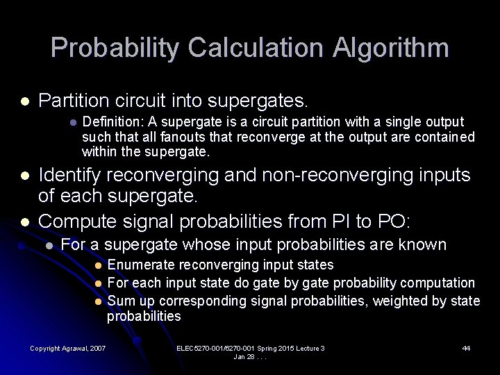 Probability Calculation Algorithm l Partition circuit into supergates. l l l Definition: A supergate