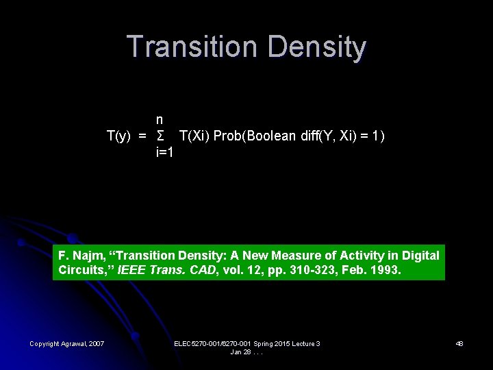 Transition Density n T(y) = Σ T(Xi) Prob(Boolean diff(Y, Xi) = 1) i=1 F.