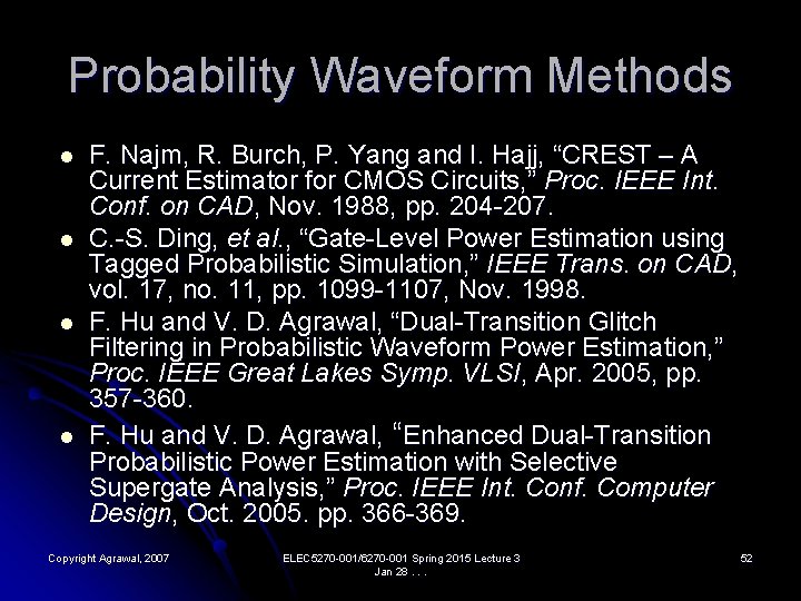 Probability Waveform Methods l l F. Najm, R. Burch, P. Yang and I. Hajj,