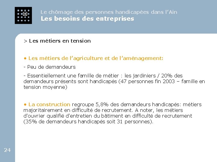 Le chômage des personnes handicapées dans l’Ain Les besoins des entreprises > Les métiers