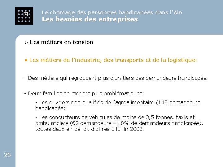 Le chômage des personnes handicapées dans l’Ain Les besoins des entreprises > Les métiers