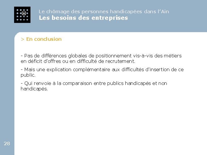 Le chômage des personnes handicapées dans l’Ain Les besoins des entreprises > En conclusion