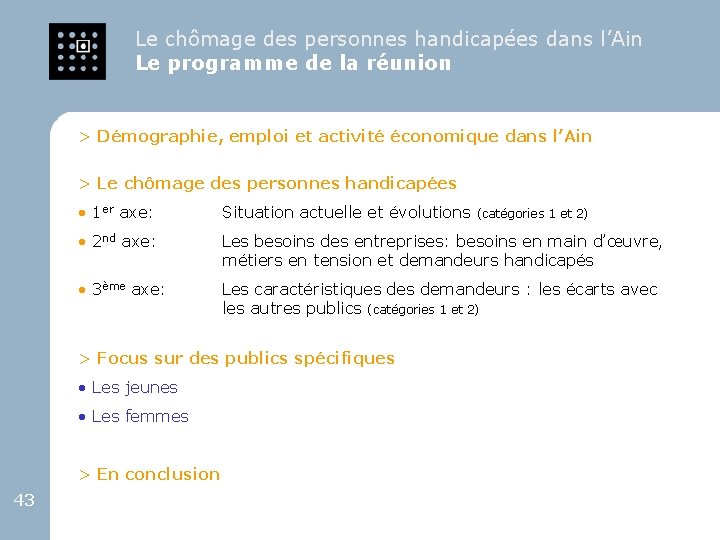 Le chômage des personnes handicapées dans l’Ain Le programme de la réunion > Démographie,