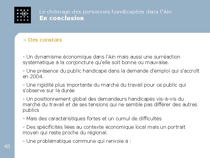 Le chômage des personnes handicapées dans l’Ain En conclusion > Des constats - Un