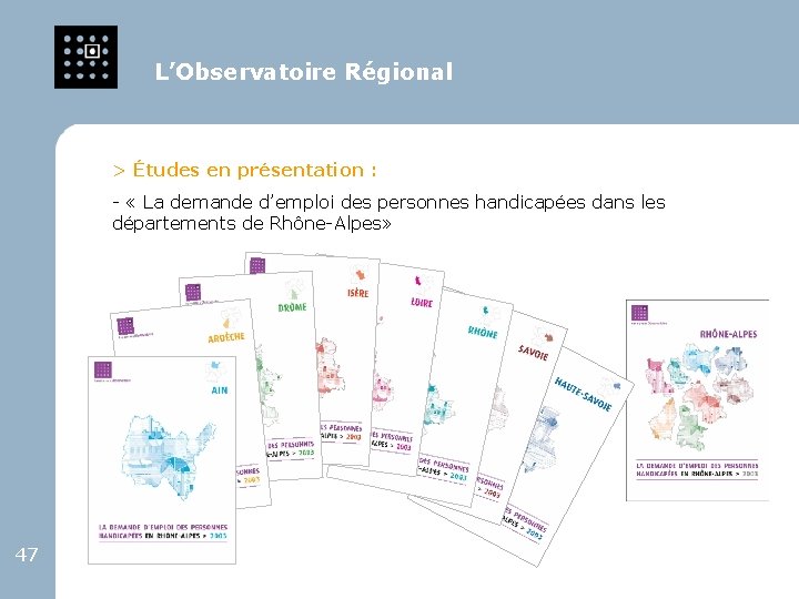 L’Observatoire Régional > Études en présentation : - « La demande d’emploi des personnes