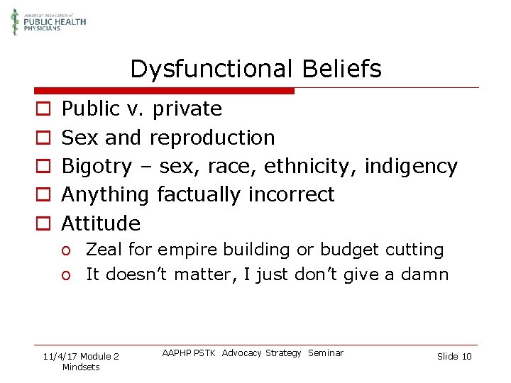 Dysfunctional Beliefs o o o Public v. private Sex and reproduction Bigotry – sex,