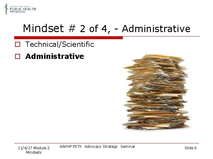 Mindset # 2 of 4, - Administrative o Technical/Scientific o Administrative 11/4/17 Module 2