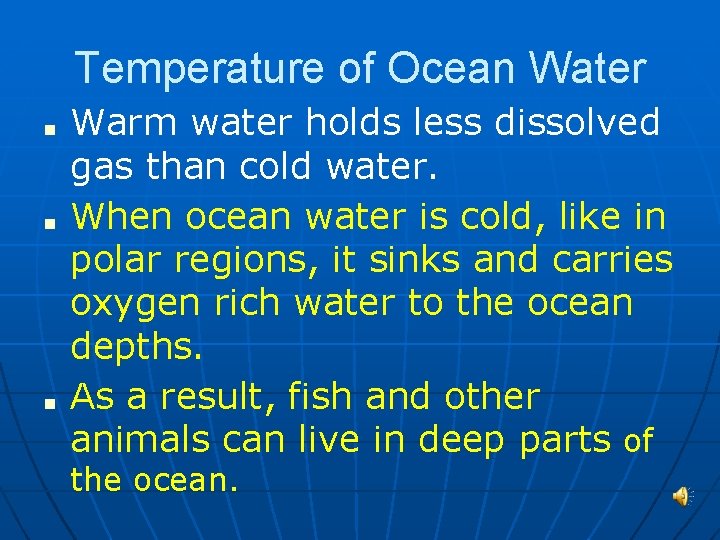 Temperature of Ocean Water ■ ■ ■ Warm water holds less dissolved gas than