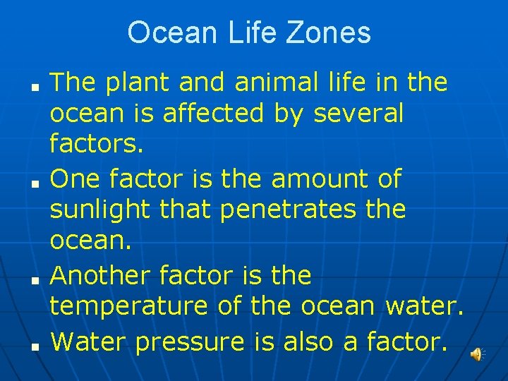 Ocean Life Zones ■ ■ The plant and animal life in the ocean is