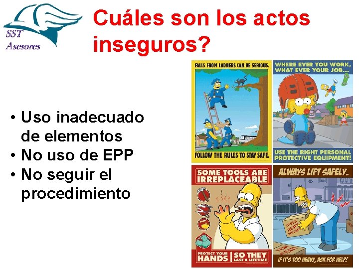 Cuáles son los actos inseguros? • Uso inadecuado de elementos • No uso de Cuáles son los actos inseguros? • Uso inadecuado de elementos • No uso de