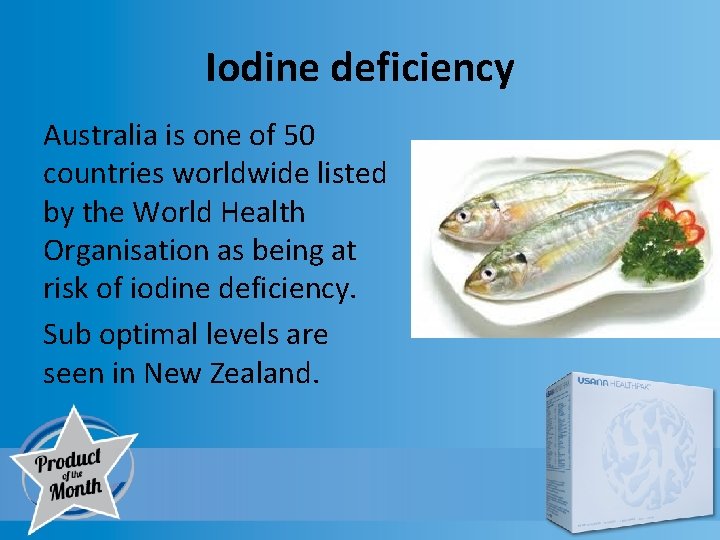 Iodine deficiency Australia is one of 50 countries worldwide listed by the World Health