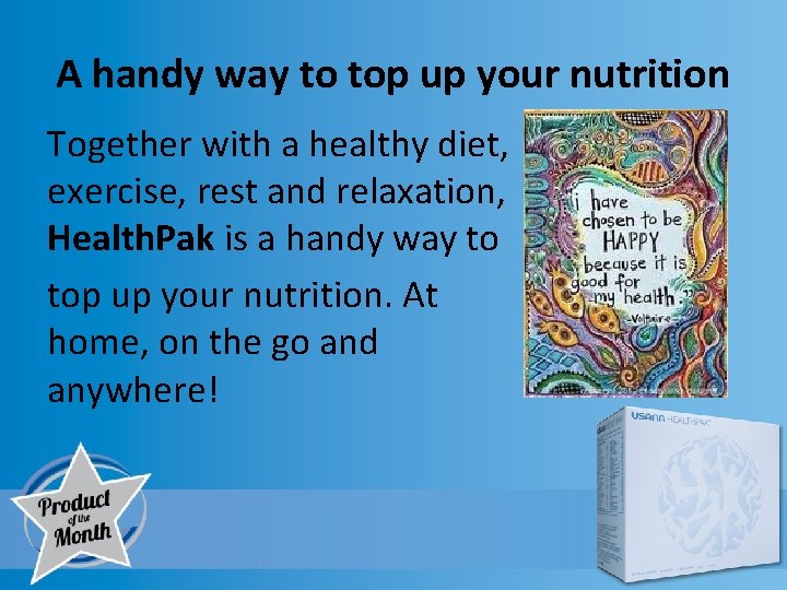 A handy way to top up your nutrition Together with a healthy diet, exercise,
