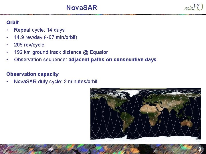 Nova. SAR Orbit • Repeat cycle: 14 days • 14. 9 rev/day (~97 min/orbit)