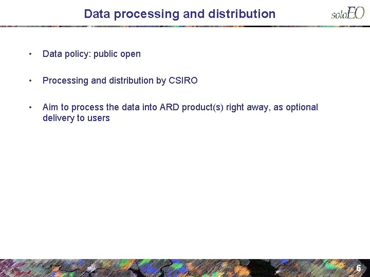 Data processing and distribution • Data policy: public open • Processing and distribution by