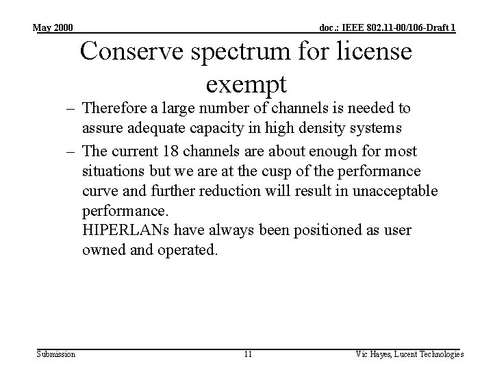 May 2000 doc. : IEEE 802. 11 -00/106 -Draft 1 Conserve spectrum for license