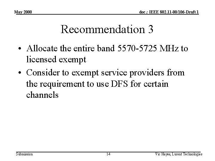 May 2000 doc. : IEEE 802. 11 -00/106 -Draft 1 Recommendation 3 • Allocate