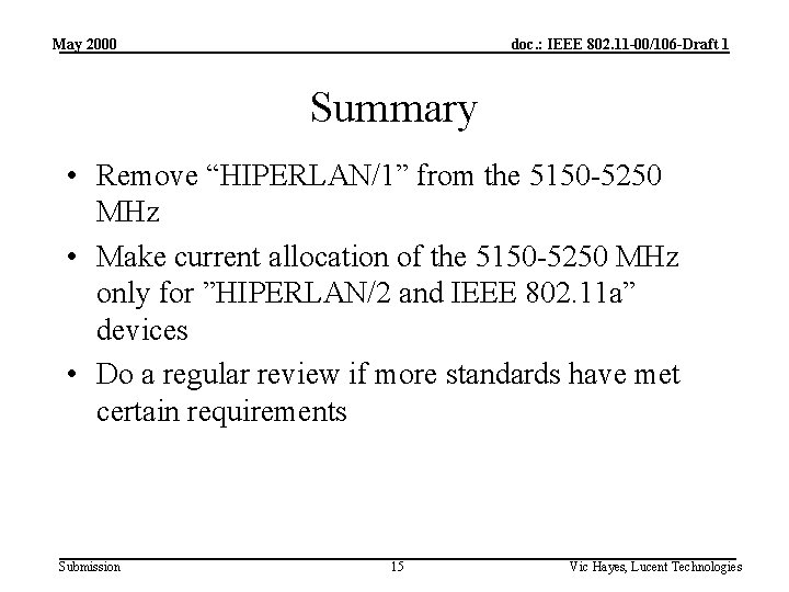 May 2000 doc. : IEEE 802. 11 -00/106 -Draft 1 Summary • Remove “HIPERLAN/1”