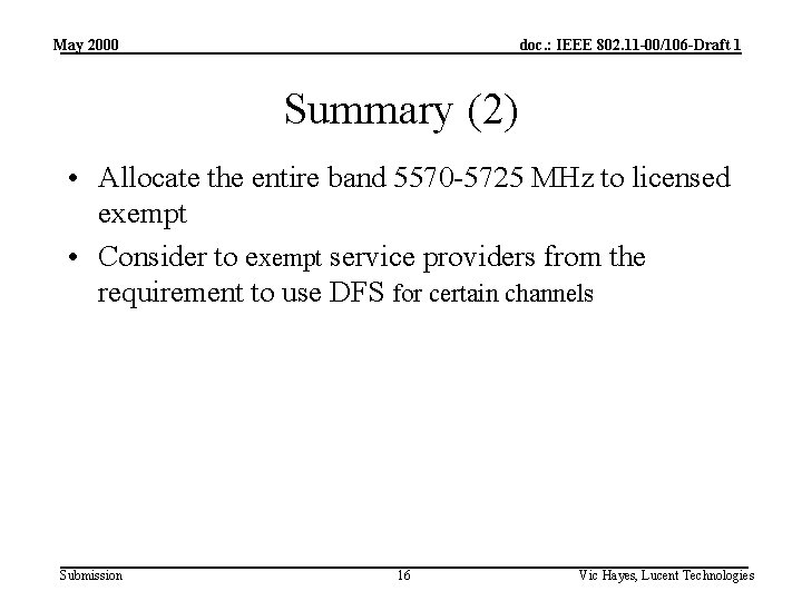 May 2000 doc. : IEEE 802. 11 -00/106 -Draft 1 Summary (2) • Allocate