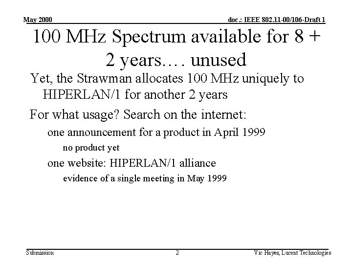 May 2000 doc. : IEEE 802. 11 -00/106 -Draft 1 100 MHz Spectrum available