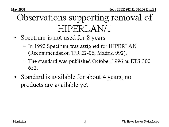 May 2000 doc. : IEEE 802. 11 -00/106 -Draft 1 Observations supporting removal of