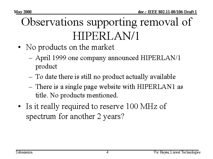 May 2000 doc. : IEEE 802. 11 -00/106 -Draft 1 Observations supporting removal of