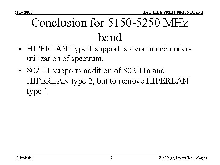 May 2000 doc. : IEEE 802. 11 -00/106 -Draft 1 Conclusion for 5150 -5250