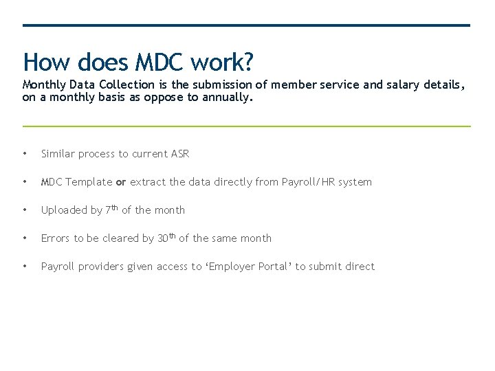 How does MDC work? Monthly Data Collection is the submission of member service and