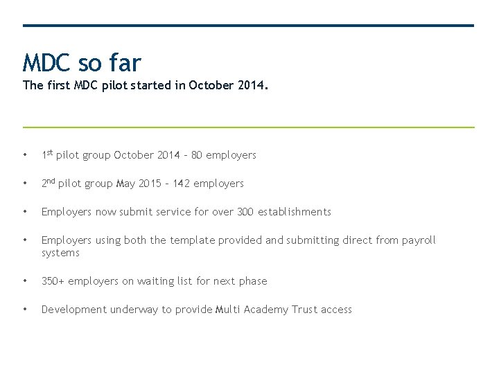 MDC so far The first MDC pilot started in October 2014. • 1 st