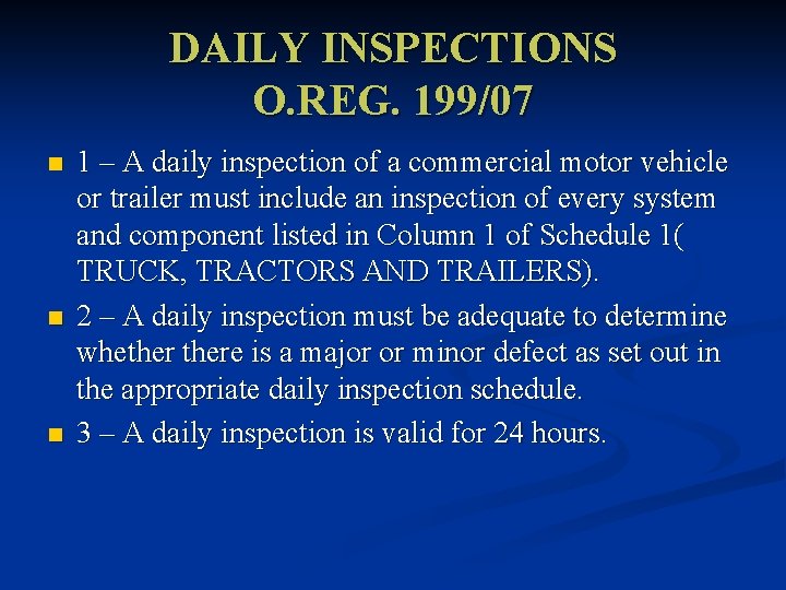 DAILY INSPECTIONS O. REG. 199/07 n n n 1 – A daily inspection of