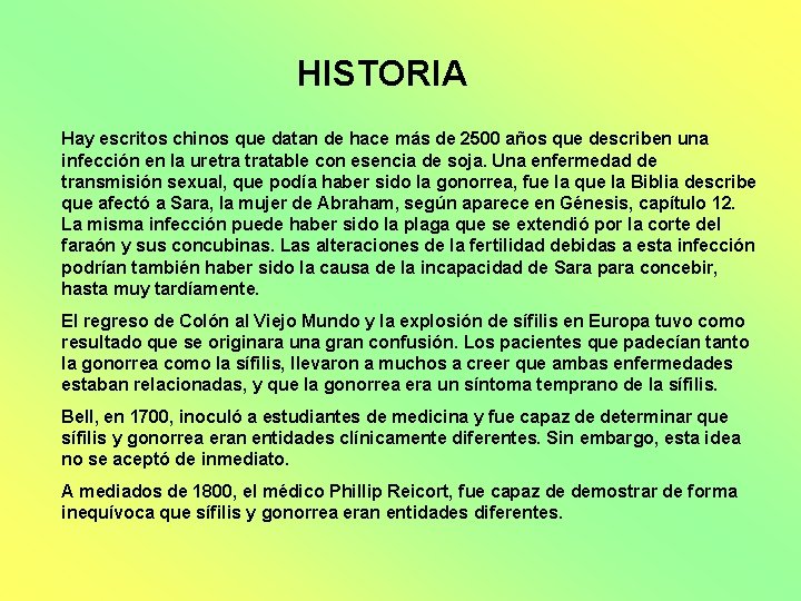 HISTORIA Hay escritos chinos que datan de hace más de 2500 años que describen