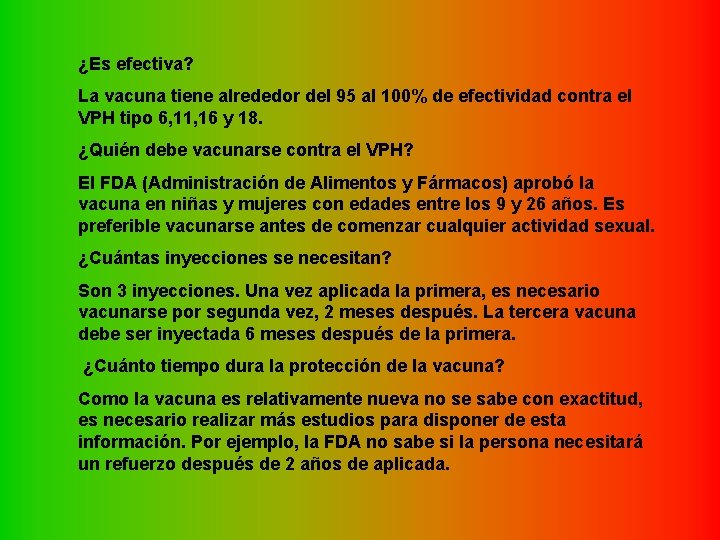 ¿Es efectiva? La vacuna tiene alrededor del 95 al 100% de efectividad contra el