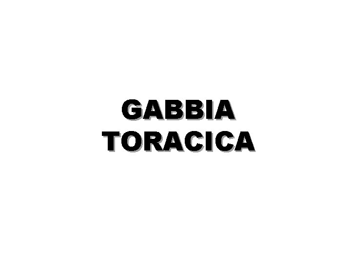 GABBIA TORACICA 