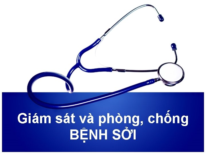 Giám sát và phòng, chống BỆNH SỞI 