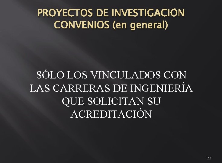 PROYECTOS DE INVESTIGACIÓN CONVENIOS (en general) SÓLO LOS VINCULADOS CON LAS CARRERAS DE INGENIERÍA