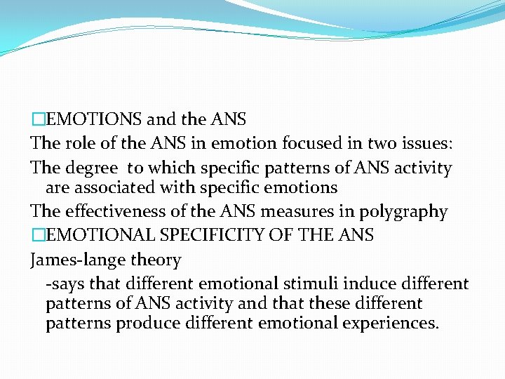 �EMOTIONS and the ANS The role of the ANS in emotion focused in two
