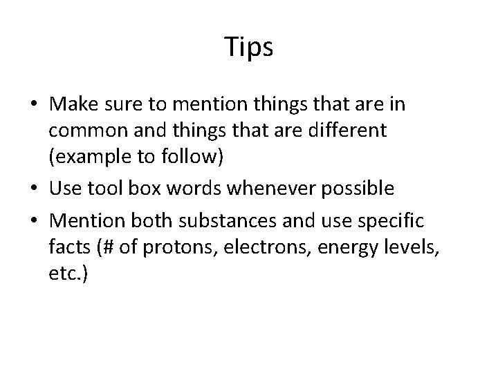 Tips • Make sure to mention things that are in common and things that