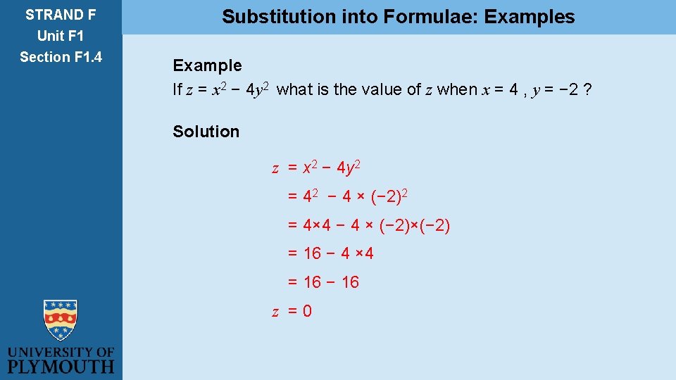 STRAND F Unit F 1 Section F 1. 4 Substitution into Formulae: Examples Example