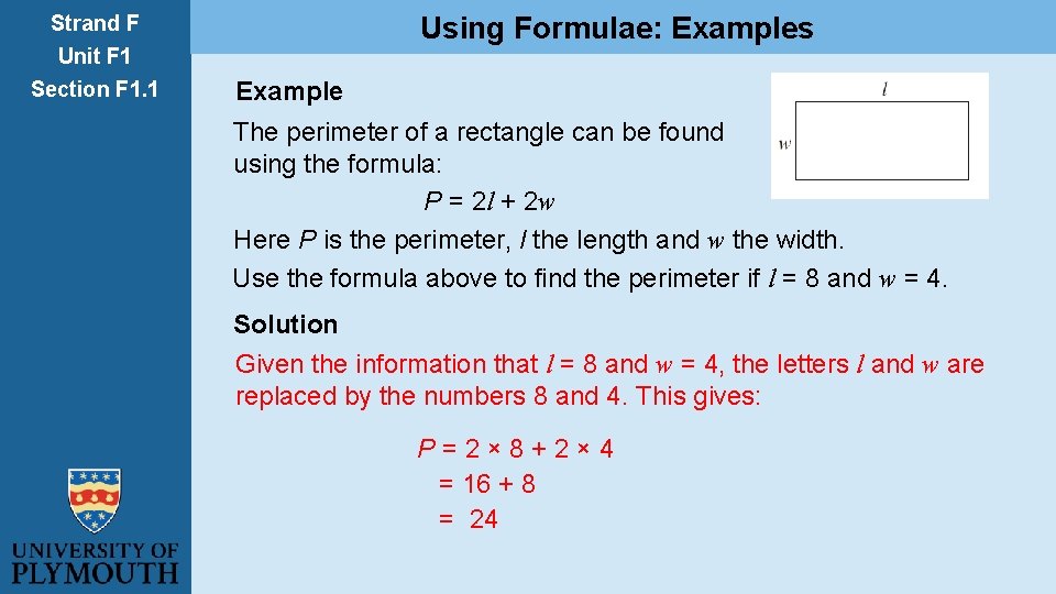 Strand F Unit F 1 Section F 1. 1 Using Formulae: Examples Example The