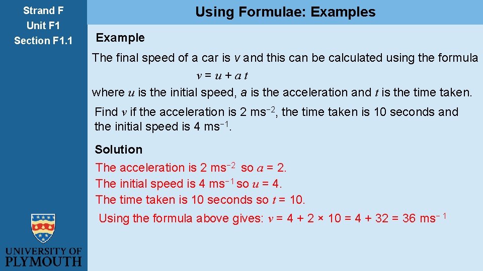 Strand F Unit F 1 Section F 1. 1 Using Formulae: Examples Example The