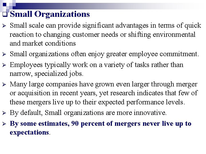 q Small Ø Ø Ø Organizations Small scale can provide significant advantages in terms