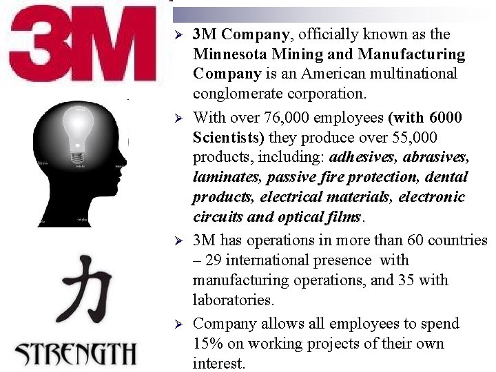 Ø Ø 3 M Company, officially known as the Minnesota Mining and Manufacturing Company