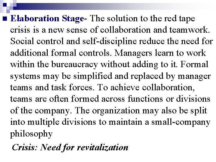 n Elaboration Stage- The solution to the red tape crisis is a new sense