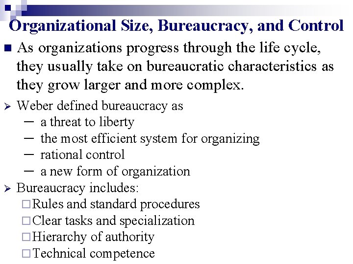 Organizational Size, Bureaucracy, and Control n As organizations progress through the life cycle, they